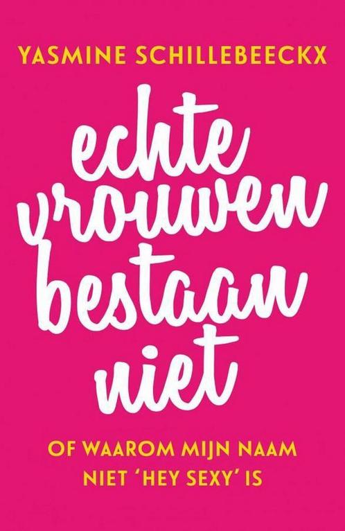 Echte vrouwen bestaan niet 9789400507241, Boeken, Politiek en Maatschappij, Zo goed als nieuw, Verzenden