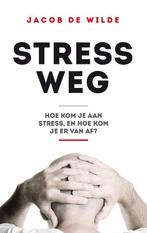 Stress weg 9789491583490 Jacob de Wilde, Boeken, Verzenden, Zo goed als nieuw, Jacob de Wilde