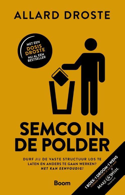 Semco in de polder 9789024406876 Allard Droste, Boeken, Economie, Management en Marketing, Zo goed als nieuw, Verzenden