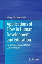 Applications of Flow in Human Development and Education, Boeken, Verzenden, Gelezen, Mihaly Csikszentmihalyi