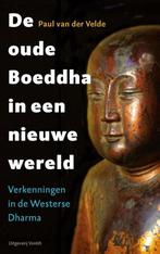 De oude Boeddha in een nieuwe wereld 9789460042461, Verzenden, Gelezen, Paul van der Velde