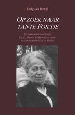 Op zoek naar tante Foktje 9789086663354 Eddy-Lex Israel, Boeken, Geschiedenis | Stad en Regio, Verzenden, Gelezen, Eddy-Lex Israel