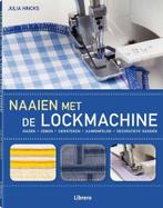 Naaien met de lockmachine 9789089984425 Julia Hincks, Verzenden, Zo goed als nieuw, Julia Hincks