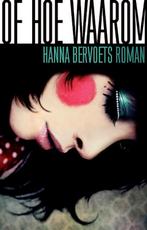 Of hoe waarom 9789020466669 Hanna Bervoets, Verzenden, Zo goed als nieuw, Hanna Bervoets