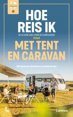 Hoe reis ik met tent en caravan (9789401482097), Boeken, Reisverhalen, Nieuw, Verzenden