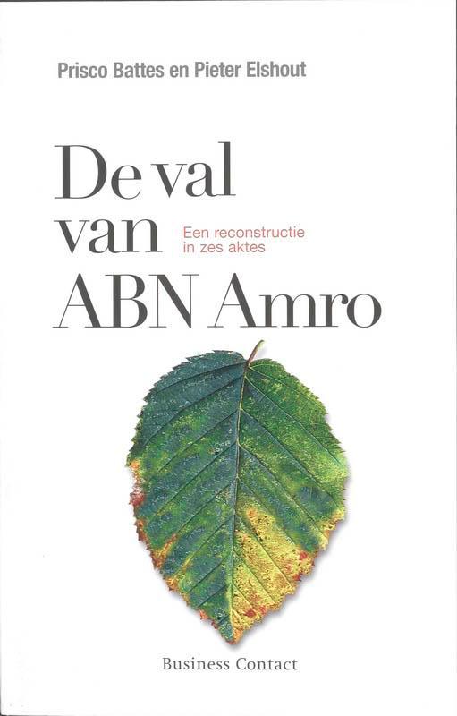 De val van ABN Amro 9789047000945 Prisco Battes, Boeken, Economie, Management en Marketing, Gelezen, Verzenden