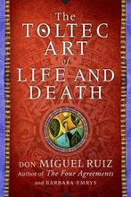 The Toltec Art of Life and Death 9780062390929, Boeken, Verzenden, Gelezen, Don Miguel Ruiz