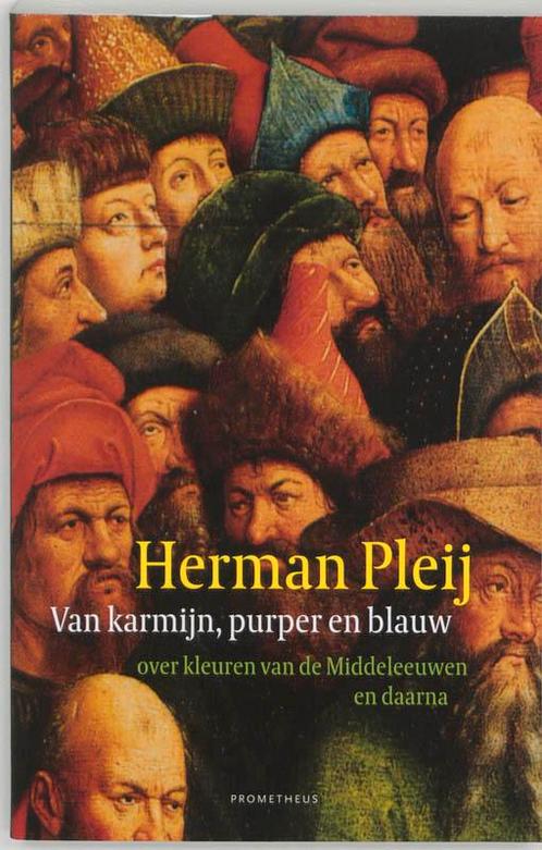Van karmijn, purper en blauw 9789044601008 Herman Pleij, Boeken, Geschiedenis | Wereld, Zo goed als nieuw, Verzenden