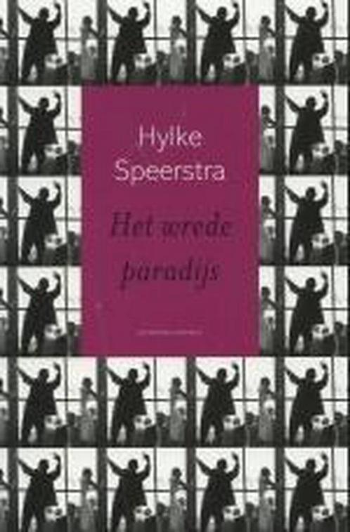 Het wrede paradijs 9789025413798 Hylke Speerstra, Boeken, Romans, Gelezen, Verzenden