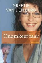 Greetje van den Berg, Onomkeerbaar - familieroman, Boeken, Nieuw, Ophalen of Verzenden, Greetje van den Berg, Nederland