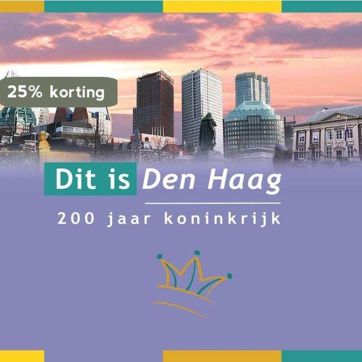 Dit is Den Haag. 200 jaar koninkrijk 9789082110401, Boeken, Geschiedenis | Stad en Regio, Zo goed als nieuw, Verzenden