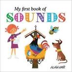 My first book of sounds by Alain Gre (Board book), Boeken, Gelezen, Verzenden, Alain Gree