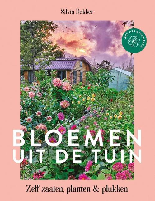 Bloemen uit de tuin 9789043921831 Silvia Dekker, Boeken, Hobby en Vrije tijd, Zo goed als nieuw, Verzenden