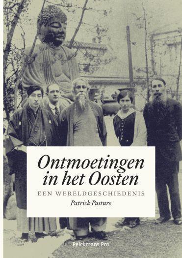 Ontmoetingen in het Oosten 9789463371421 Patrick Pasture, Boeken, Geschiedenis | Wereld, Zo goed als nieuw, Verzenden