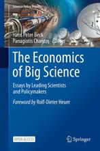 The Economics of Big Science 9783030523909 Hans Peter Beck, Verzenden, Zo goed als nieuw, Hans Peter Beck