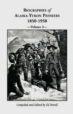Biographies of Alaska-Yukon Pioneers 1850-1950, Volume 3 by, Boeken, Biografieën, Ferrell, Ed, Zo goed als nieuw, Verzenden