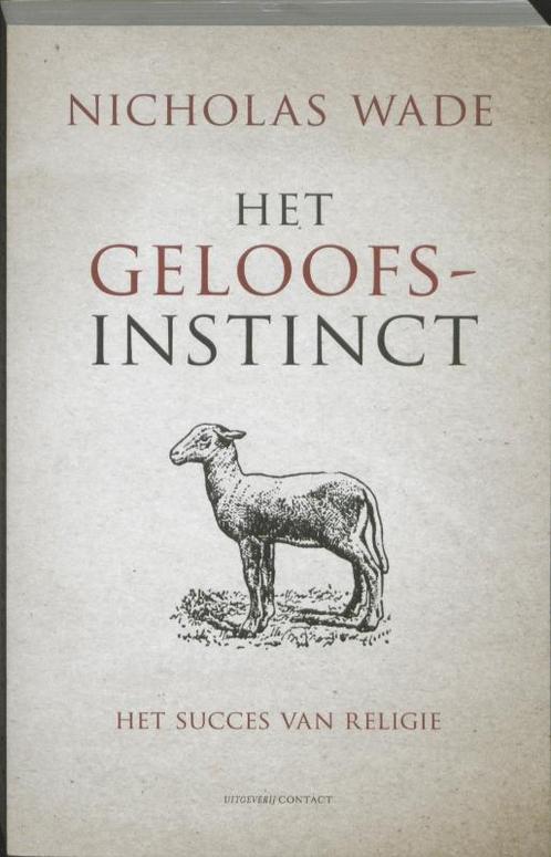 Het Geloofsinstinct 9789025434649 Nicholas Wade, Boeken, Literatuur, Gelezen, Verzenden