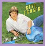 Rene Froger – Love Leave Me / The Good Life (1-7-Vinyl-Sing, Cd's en Dvd's, Vinyl Singles, Ophalen of Verzenden, Nieuw in verpakking
