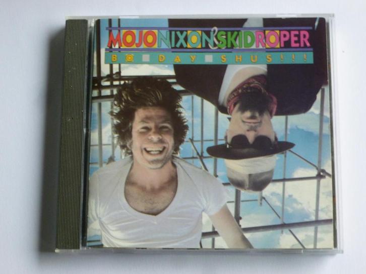 Mojo Nixon & Skid Roper - Bo-Day-Shus!!!, Cd's en Dvd's, Cd's | Pop, Zo goed als nieuw, Verzenden