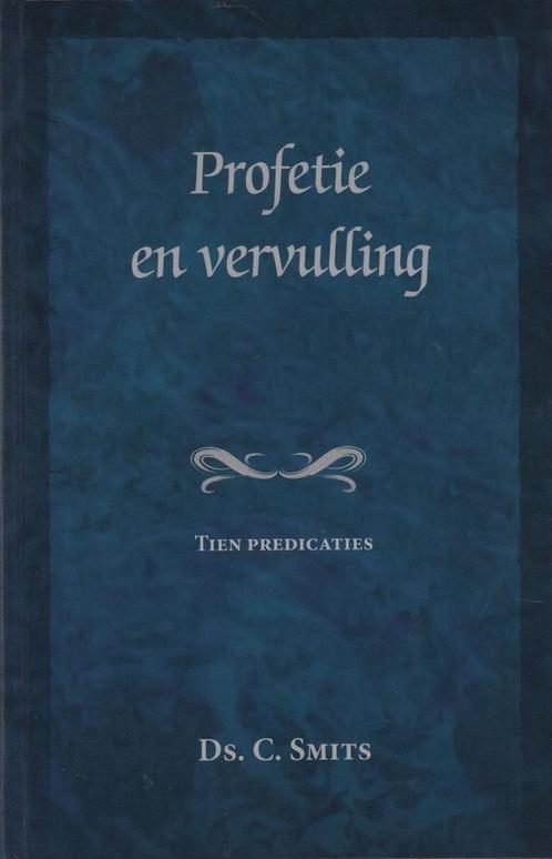 Profetie en vervulling 9789087180089 C. Smits, Boeken, Godsdienst en Theologie, Zo goed als nieuw, Verzenden