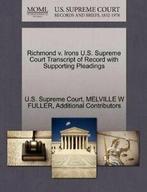 Richmond v. Irons U.S. Supreme Court Transcript. Court.=, Boeken, Verzenden, Zo goed als nieuw, U.S. Supreme Court