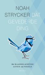Dat gevederde ding 9789045029214 Noah Strycker, Boeken, Verzenden, Gelezen, Noah Strycker