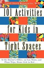 101 Activities for Kids in Tight Spaces 9780312134204, Boeken, Verzenden, Nieuw, Carol Stock Kranowitz