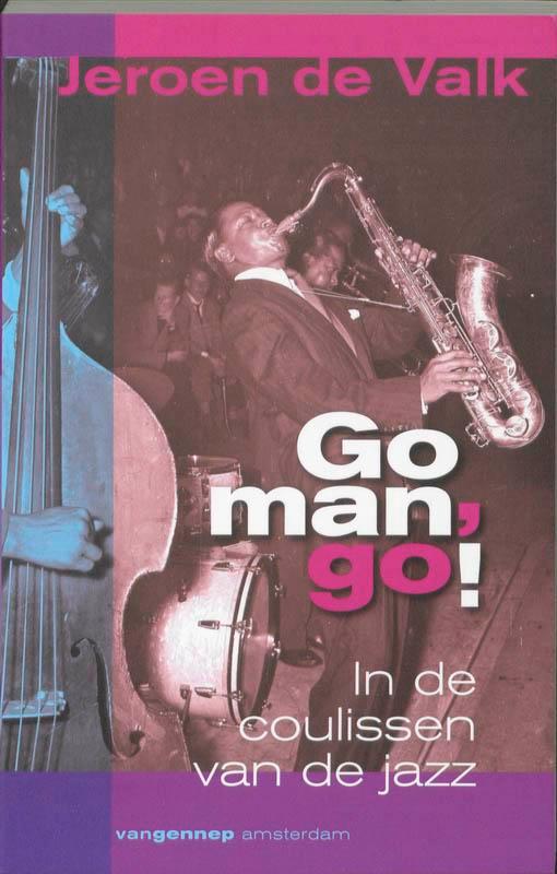 Go man, go! 9789055150847 J. de Valk, Boeken, Overige Boeken, Gelezen, Verzenden