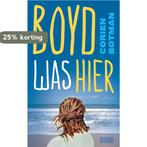 Boyd was hier 9789045116761 Corien Botman, Verzenden, Gelezen, Corien Botman