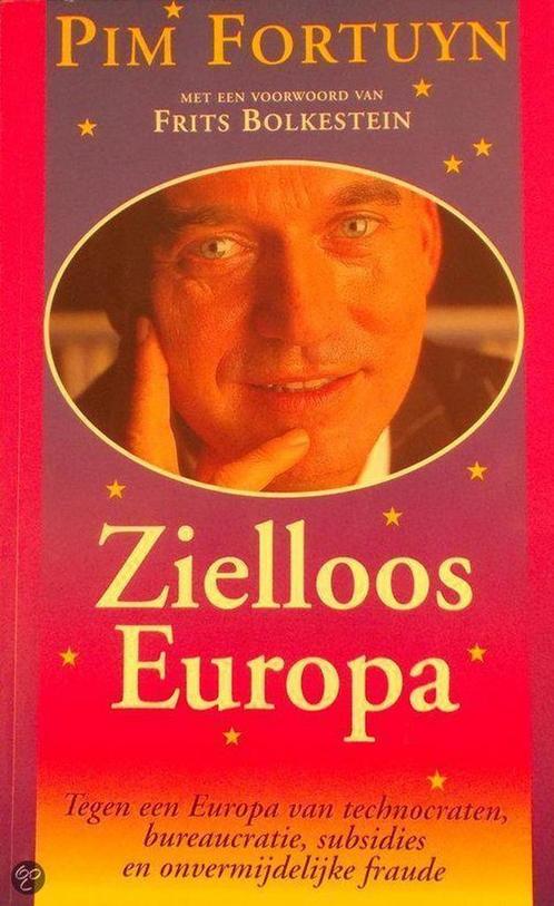ZIELLOOS EUROPA 9789022983522 Pim Fortuyn, Boeken, Politiek en Maatschappij, Gelezen, Verzenden