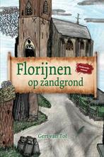 Florijnen op zandgrond 9789403658728 Gert Van Tol, Boeken, Verzenden, Zo goed als nieuw, Gert Van Tol