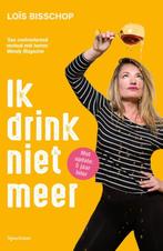 Ik drink niet meer 9789000365869 Loïs Bisschop, Boeken, Verzenden, Zo goed als nieuw, Loïs Bisschop