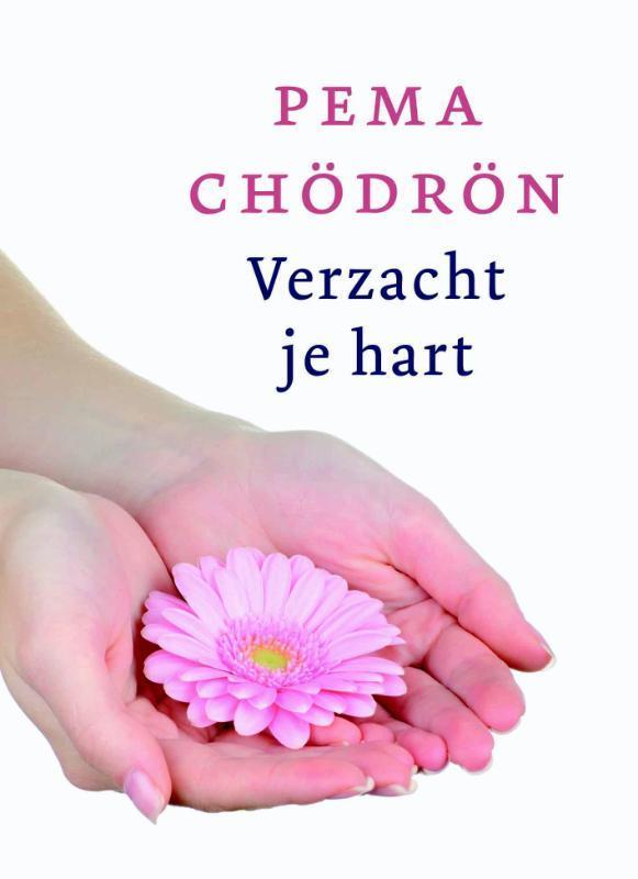 Verzacht je hart 9789025961527 Pema Chödrön, Boeken, Esoterie en Spiritualiteit, Zo goed als nieuw, Verzenden