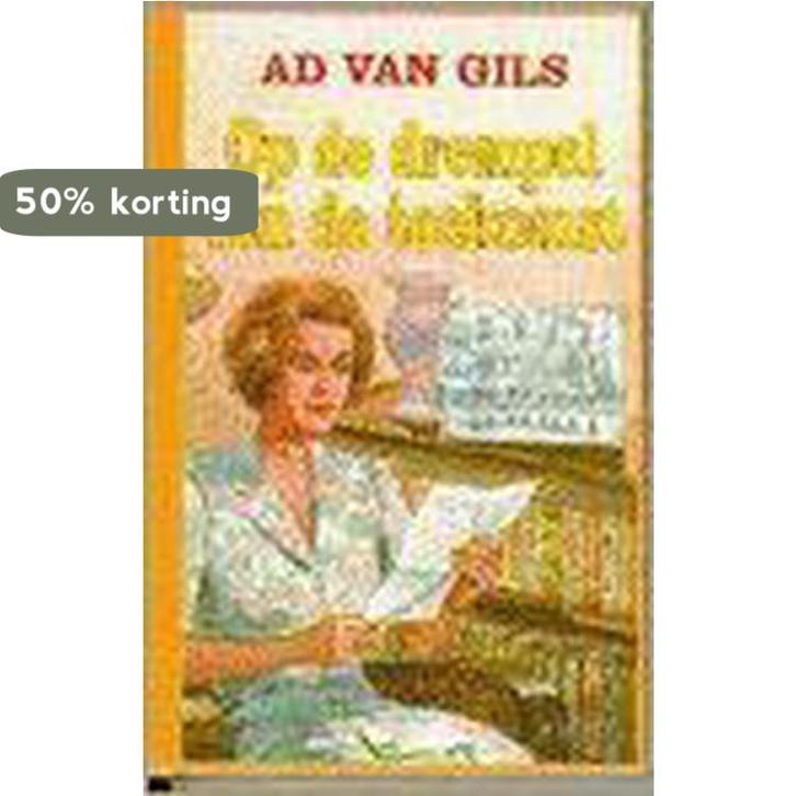 OP DE DREMPEL VAN DE TOEKOMST 9789020522730 AD VAN GILS, Boeken, Romans, Zo goed als nieuw, Verzenden