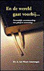 EN DE WERELD GAAT VOORBIJ 9789061407614, Boeken, Godsdienst en Theologie, Verzenden, Gelezen, A. VAN NIEUW AMERONGEN