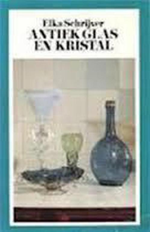 Antiek glas en kristal 9789022842355 Elka Schrijver, Boeken, Overige Boeken, Gelezen, Verzenden