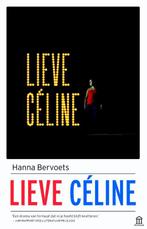 Lieve Céline 9789046705278 Hanna Bervoets, Boeken, Verzenden, Gelezen, Hanna Bervoets