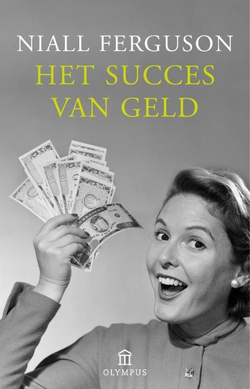 Het succes van geld 9789046703892 Niall Ferguson, Boeken, Politiek en Maatschappij, Gelezen, Verzenden