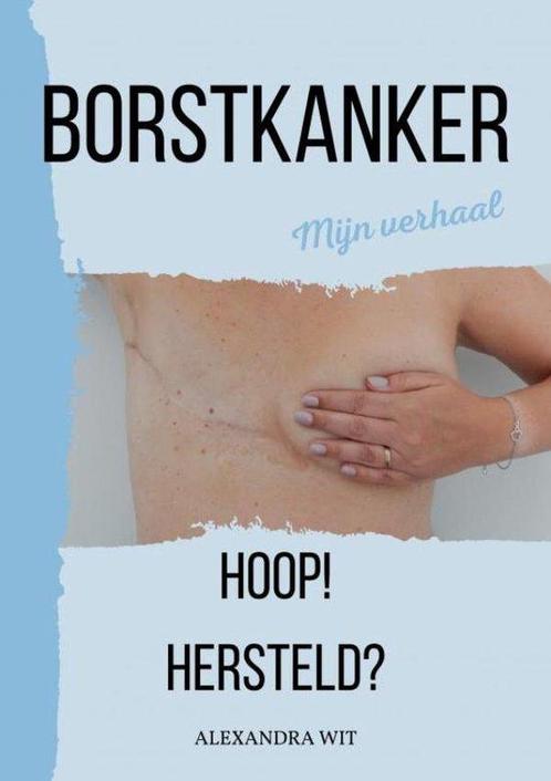 9789464855944 BORSTKANKER | Tweedehands, Boeken, Gezondheid, Dieet en Voeding, Zo goed als nieuw, Verzenden