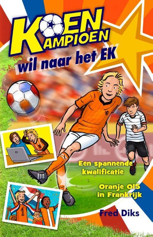Koen Kampioen wil naar het EK / Koen Kampioen 9789020669299, Boeken, Kinderboeken | Jeugd | 10 tot 12 jaar, Zo goed als nieuw