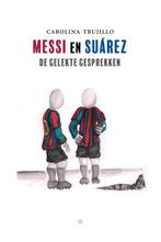 Messi en Suárez 9789083212708 Carolina Trujillo, Boeken, Verzenden, Gelezen, Carolina Trujillo