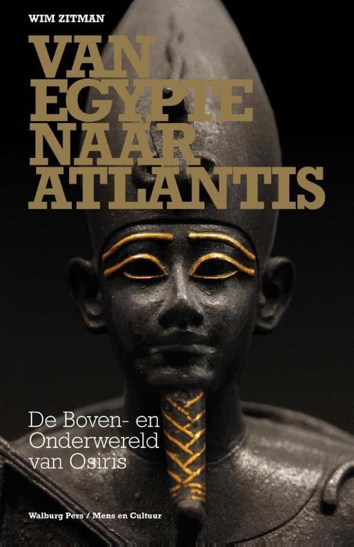 Van Egypte naar Atlantis 9789057309090 Wim Zitman, Boeken, Geschiedenis | Wereld, Zo goed als nieuw, Verzenden