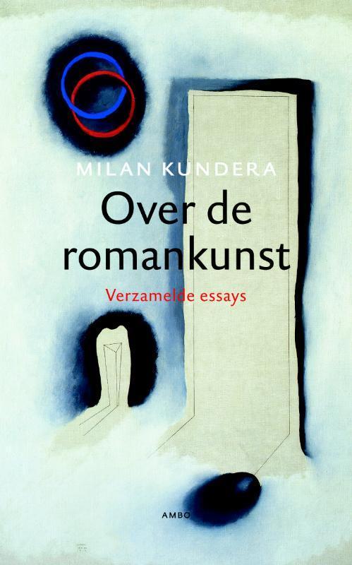 Over de romankunst 9789026321283 Milan Kundera, Boeken, Literatuur, Zo goed als nieuw, Verzenden