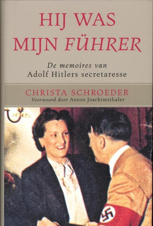 Hij was mijn Fuhrer 9789089751676 Christa Schroeder, Boeken, Oorlog en Militair, Gelezen, Verzenden