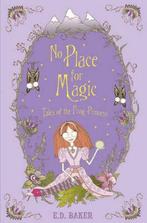 No Place For Magic 9780747587408 E.D. Baker, Verzenden, Zo goed als nieuw, E.D. Baker