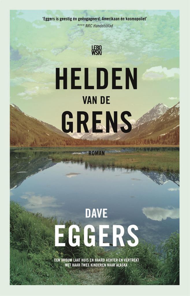Helden van de grens 9789048838943 Dave Eggers, Boeken, Romans, Zo goed als nieuw, Verzenden