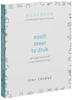Nooit meer te druk 9789024576616 Tony Crabbe, Boeken, Verzenden, Gelezen, Tony Crabbe