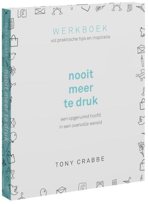 Nooit meer te druk 9789024576616 Tony Crabbe, Boeken, Psychologie, Gelezen, Verzenden