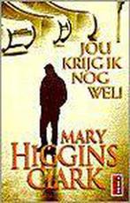Jou Krijg Ik Nog Wel! 9789024535248 Mary Higgins Clark, Boeken, Gelezen, Mary Higgins Clark, Verzenden
