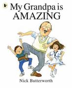 My Grandpa Is Amazing 9781406313314 Nick Butterworth, Boeken, Verzenden, Zo goed als nieuw, Nick Butterworth